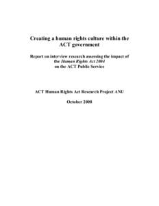 Creating a human rights culture within the ACT government Report on interview research assessing the impact of the Human Rights Act 2004 on the ACT Public Service