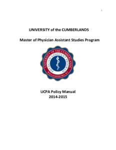 1  UNIVERSITY of the CUMBERLANDS Master of Physician Assistant Studies Program  UCPA Policy Manual