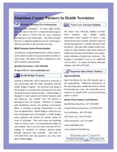 August[removed]Stanislaus County Partners In Health Newsletter Welcome Members/New Information Welcome SCPH Members! It’s been eight months since the start of the SCPH medical benefit program