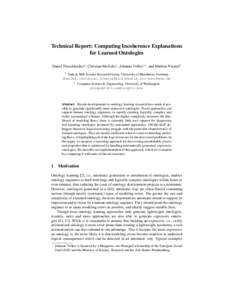Technical Report: Computing Incoherence Explanations for Learned Ontologies Daniel Fleischhacker1 , Christian Meilicke1 , Johanna V¨olker1? , and Mathias Niepert2 1  Data & Web Science Research Group, University of Mann