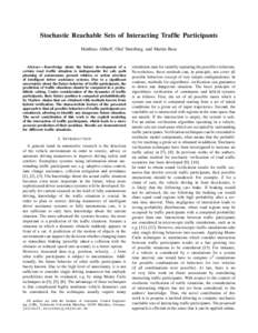 Stochastic Reachable Sets of Interacting Traffic Participants Matthias Althoff, Olaf Stursberg, and Martin Buss Abstract— Knowledge about the future development of a certain road traffic situation is indispensable for 