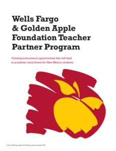 Wells Fargo & Golden Apple Foundation Teacher Partner Program Creating educational opportunities that will lead to academic enrichment for New Mexico students.
