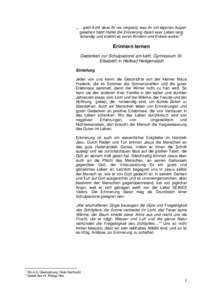 „… gebt Acht, dass ihr nie vergesst, was ihr mit eigenen Augen gesehen habt! Haltet die Erinnerung daran euer Leben lang lebendig und erzählt es euren Kindern und Enkeln weiter.“1 Erinnern lernen Gedanken zur Schu