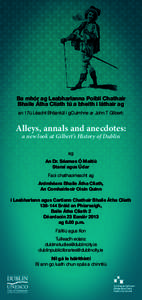 Ba mhór ag Leabharlanna Poiblí Chathair Bhaile Átha Cliath tú a bheith i láthair ag an 17ú Léacht Bhliantúil i gCuimhne ar John T Gilbert: Alleys, annals and anecdotes: a new look at Gilbert’s History of Dublin