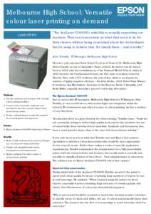 Melbourne High School: Versatile colour laser printing on demand CASE STUDY EXCEED YOUR VISION