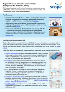 Augmentative and Alternative Communication Strategies for the Healthcare Setting This handout is designed to inform you of some of the resources and services out there that will support Augmentative and Alternative Commu