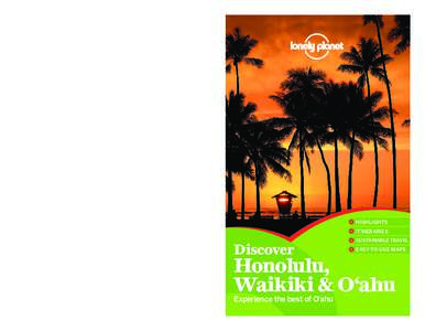 This full-color guide reveals the island’s beaches, sights and off-the-beaten-track adventures so you can discover the real O‘ahu. Realize your dream vacation with insider insights, honest reviews and simple planning