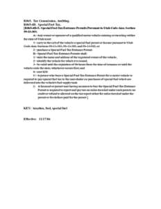 R865. Tax Commission, Auditing. R865-4D. Special Fuel Tax. [R865-4D-5. Special Fuel Tax Entrance Permits Pursuant to Utah Code Ann. Section[removed]A. Any owner or operator of a qualified motor vehicle entering or tra