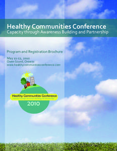 Healthy Communities Conference  Capacity through Awareness Building and Partnership Program and Registration Brochure May 11-12, 2010