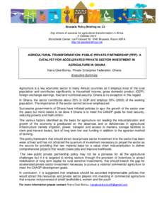 Brussels Policy Briefing no. 33 Key drivers of success for agricultural transformation in Africa 2 October 2013 Borschette Center, rue Froissart 36, 1040 Brussels, Room AB1A http://brusselsbriefings.net