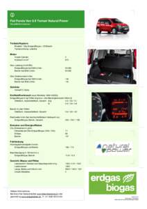 Fiat Panda Van 0.9 Twinair Natural Power Modellinformationen Treibstoffsystem Bivalent: 12kg Erdgas/Biogas + 35l Benzin Tankanordnung: unterflur