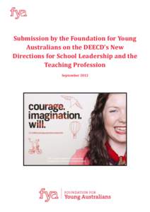 Submission by the Foundation for Young Australians on the DEECD’s New Directions for School Leadership and the Teaching Profession September 2012