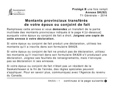 Protégé B une fois rempli Annexe SK(S2) T1 Générale – 2014 Montants provinciaux transférés de votre époux ou conjoint de fait