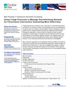 Foreclosure Best Practices - Using Triage Protocols to Manage Overwhelming Demand for Foreclosure Intervention Counseling More Effectively - Freddie Mac