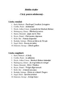 Bătălia cărţilor - Cărţi pentru adolescenți - Limba română 1. Bach, Richard - Pescăruşul Jonathan Livingston 2. Coelho, Paulo - Alchimistul