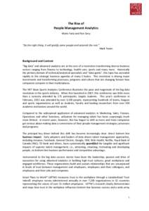 The Rise of People Management Analytics Mario Faria and Ron Grey “Do the right thing. It will gratify some people and astonish the rest.” Mark Twain