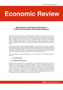 VOL 5, NO 3,January[removed]Najib Embarks on Bumiputra Policy Reform: Is Real Power Possible in Post-Mahathir Malaysia?  Malaysia has had a policy of actively promoting foreign investment into the country since the latter