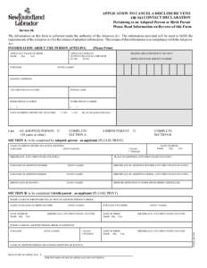 APPLICATION TO CANCEL A DISCLOSURE VETO OR NO CONTACT DECLARATION Pertaining to an Adopted Person or Birth Parent Please Read Information on Reverse of this Form Service NL