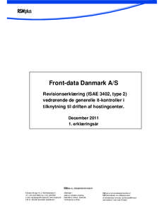 Front-data Danmark A/S Revisionserklæring (ISAE 3402, type 2) vedrørende de generelle it-kontroller i tilknytning til driften af hostingcenter. December[removed]erklæringsår