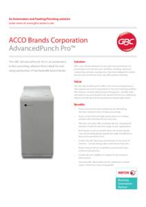 An Automation and Feeding/Finishing solution Learn more at www.gbcconnect.com ACCO Brands Corporation AdvancedPunch Pro™ The GBC AdvancedPunch Pro is an automated