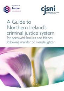 A Guide to Northern Ireland’s criminal justice system for bereaved families and friends