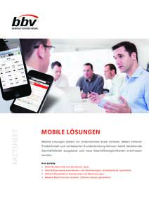 FACTSHEET  MOBILE LÖSUNGEN Mobile Lösungen bieten für Unternehmen klare Vorteile: Neben höherer Produktivität und verbesserter Kundenbindung können damit bestehende Geschäftsfelder ausgebaut und neue Geschäftsmö