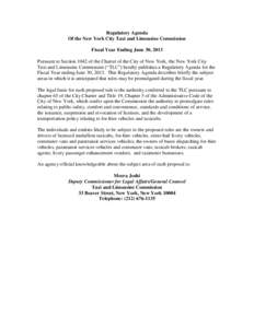 Regulatory Agenda Of the New York City Taxi and Limousine Commission Fiscal Year Ending June 30, 2013 Pursuant to Section 1042 of the Charter of the City of New York, the New York City Taxi and Limousine Commission (“T