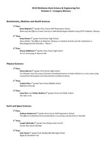 2014 Oklahoma State Science & Engineering Fair Division II – Category Winners Biochemistry, Medicine and Health Sciences 1st Place Beau Bingham 9th grader from Cascia Hall Preparatory School