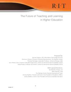 The Future of Teaching and Learning in Higher Education Prepared by: Jeanne Casares, CIO, Information Technology Services Donna A. Dickson, Director of Faculty Development, The Wallace Center