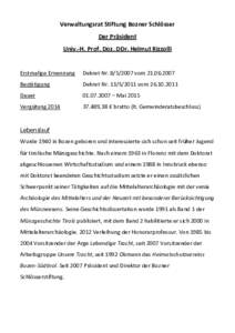 Verwaltungsrat Stiftung Bozner Schlösser Der Präsident Univ.-H. Prof. Doz. DDr. Helmut Rizzolli Erstmalige Ernennung