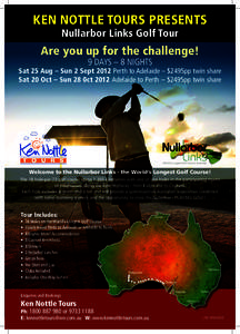 KEN NOTTLE TOURS PRESENTS Nullarbor Links Golf Tour Are you up for the challenge! 9 DAYS – 8 NIGHTS