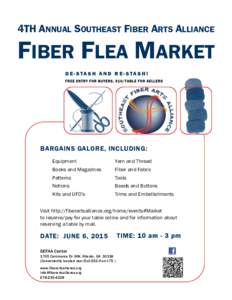 4TH ANNUAL SOUTHEAST FIBER ARTS ALLIANCE  FIBER FLEA MARKET DE - S TA SH A ND R E - S TA SH !  BARGAINS GALORE, INCLUDING: