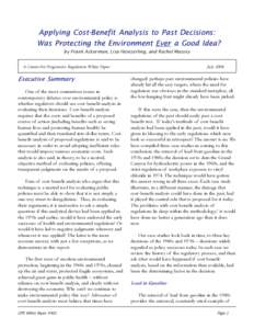 Applying Cost-Benefit Analysis to Past Decisions: Was Protecting the Environment Ever a Good Idea? by Frank Ackerman, Lisa Heinzerling, and Rachel Massey A Center for Progressive Regulation White Paper  Executive Summary
