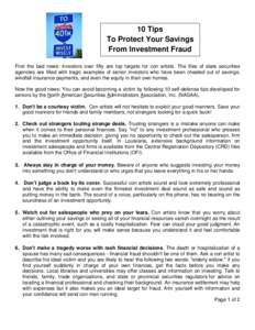 10 Tips To Protect Your Savings From Investment Fraud First the bad news: investors over fifty are top targets for con artists. The files of state securities agencies are filled with tragic examples of senior investors w