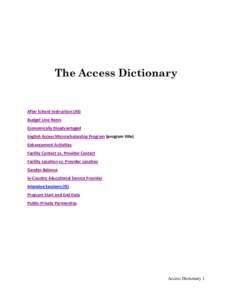 The Access Dictionary  After School Instruction (AS) Budget Line Items Economically Disadvantaged English Access Microscholarship Program (program title)