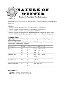 Nature of Winter Teacher’s Pre & Post Trip Information Grades: K-6 Theme: The local flora and fauna has adapted to life in winter though physical and behavioral adaptations.