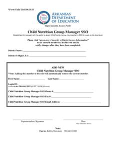 *Form Valid UntilState Security Access Form Child Nutrition Group Manager SSO Establishes the manager with the ability to assign Child Nutrition group membership in SSO for users on the local level.