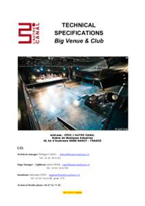 TECHNICAL SPECIFICATIONS Big Venue & Club A d d r e ss : E PC C L’ A U T R E C A N A L S cè n e d e Mu si q u e s A ctu e l l e s