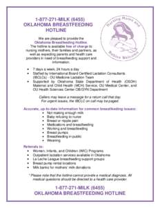 [removed]MILK[removed]OKLAHOMA BREASTFEEDING HOTLINE We are pleased to provide the Oklahoma Breastfeeding Hotline. The hotline is available free of charge to