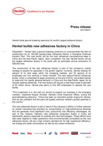 Press releaseHenkel holds ground breaking ceremony for world’s largest adhesive factory  Henkel builds new adhesives factory in China