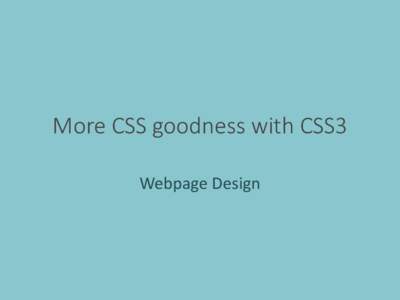 More CSS goodness with CSS3 Webpage Design CSS3 for Web Designers  CSS is Evolving