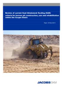 Review of current Goal Attainment Scaling (GAS) criteria for borrow pit construction, use and rehabilitation within the Cooper Basin Report 06 March2014  Cooper Basin Borrow Pit GAS Criteria Review Project