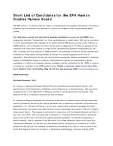 Short List of Candidates for the EPA Human Studies Review Board The EPA, Office of the Science Advisor (OSA) is considering several qualified individuals in the areas of bioethics and human health risk assessment to serv