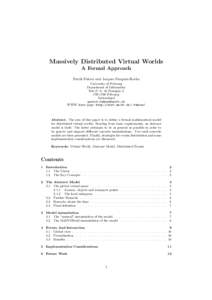 Massively Distributed Virtual Worlds A Formal Approach Patrik Fuhrer and Jacques Pasquier-Rocha University of Fribourg Department of Informatics Rue P.-A. de Faucigny 2