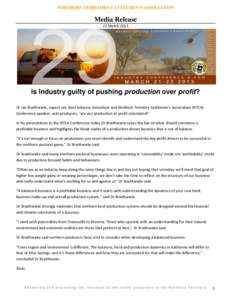 NORTHERN TERRITORY CATTLEMEN’S ASSOCIATION  Media Release 22 March[removed]Is Industry guilty of pushing production over profit?
