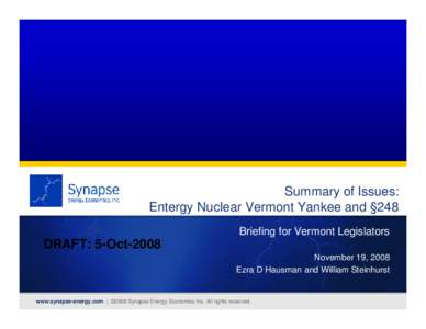 Summary of Issues: Entergy Nuclear Vermont Yankee and §248 Briefing for Vermont Legislators DRAFT: 5-Oct-2008 November 19, 2008