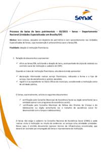 Processo de baixa de bens patrimoniais –  – Senac – Departamento Nacional (Unidades Especializadas em Brasília/DF) Motivo: bens ociosos, alocados em depósito de patrimônio e sem aproveitamento nas Unidade