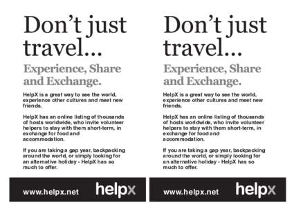 HelpX is a great way to see the world, experience other cultures and meet new friends. HelpX is a great way to see the world, experience other cultures and meet new