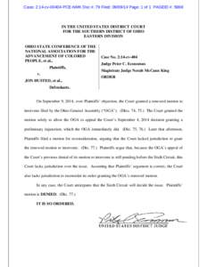 Case: 2:14-cv[removed]PCE-NMK Doc #: 79 Filed: [removed]Page: 1 of 1 PAGEID #: 5969  IN THE UNITED STATES DISTRICT COURT FOR THE SOUTHERN DISTRICT OF OHIO EASTERN DIVISION OHIO STATE CONFERENCE OF THE