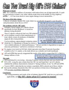 What you’ve heard: API: “E15 could leave millions of consumers with broken down cars & high repair bills. It could also put motorists in harm’s way when vehicles break down in the middle of a busy highway.” AFPM: